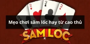 Bí Kíp Chơi Sâm Lốc Nhà Cái 6623 Thắng Đậm Dành Cho Cao Thủ